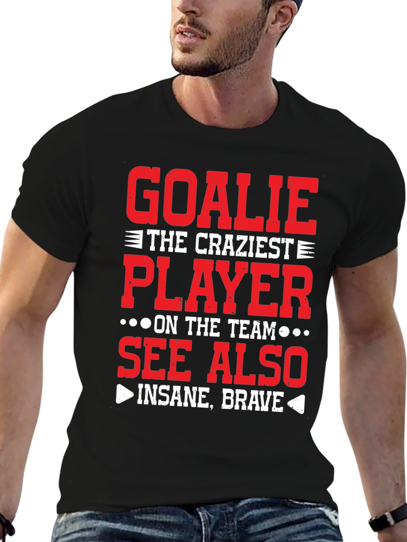 Goalie Craziest Player T-Shirt - Insane Brave Tee