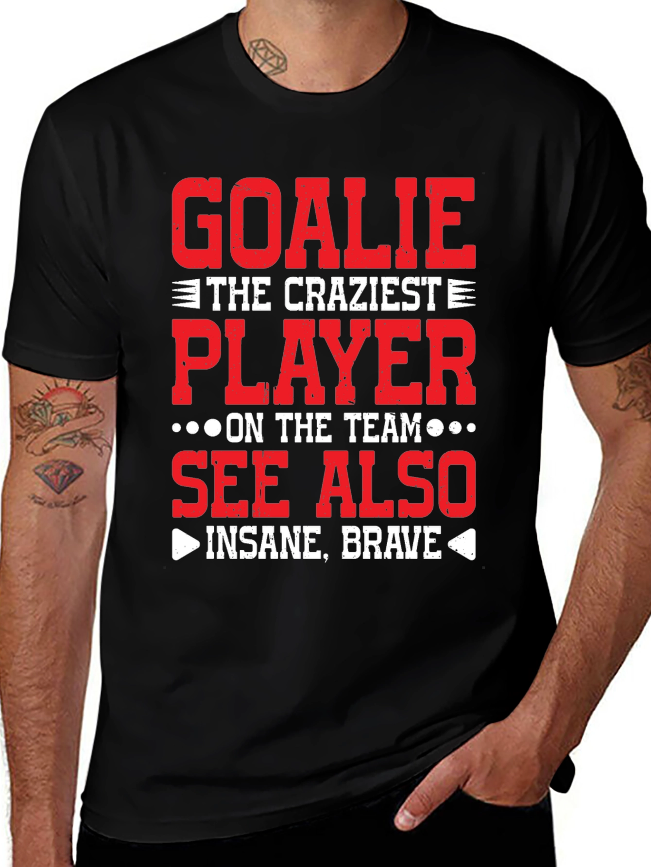 Goalie Craziest Player T-Shirt - Insane Brave Tee
