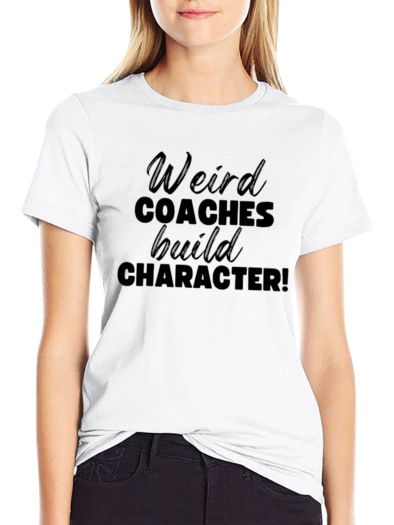 Weird Coaches Build Character T-Shirt