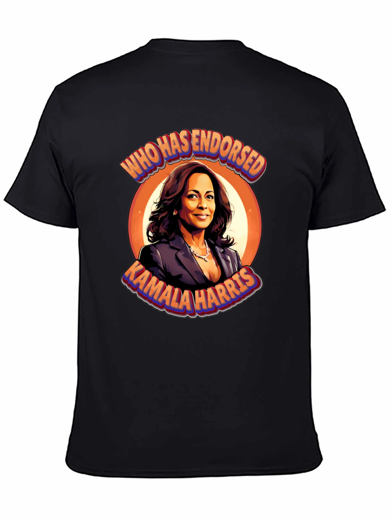 Kamala Harris T-Shirt - Who Has Endorsed