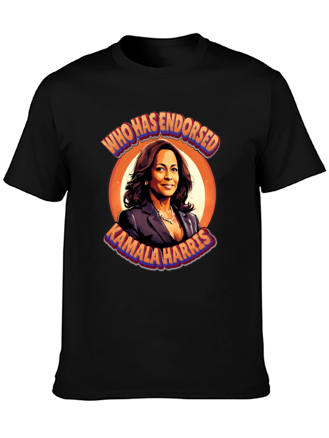 Kamala Harris T-Shirt - Who Has Endorsed