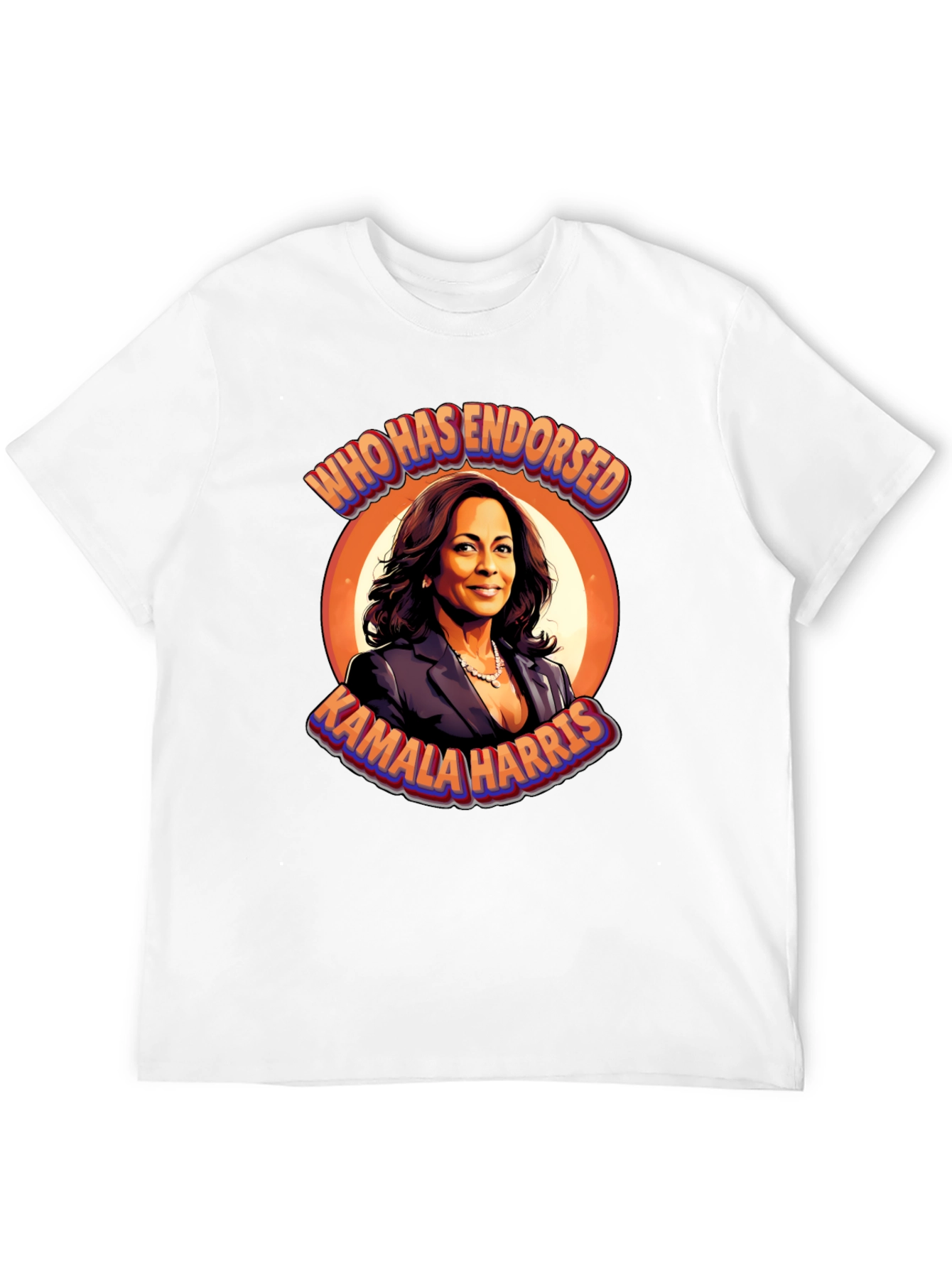 Kamala Harris T-Shirt - Who Has Endorsed