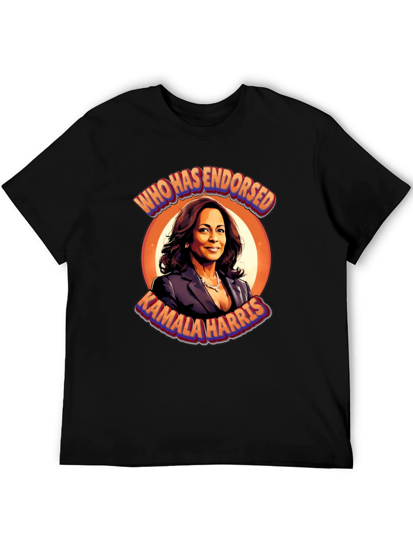 Kamala Harris T-Shirt - Who Has Endorsed