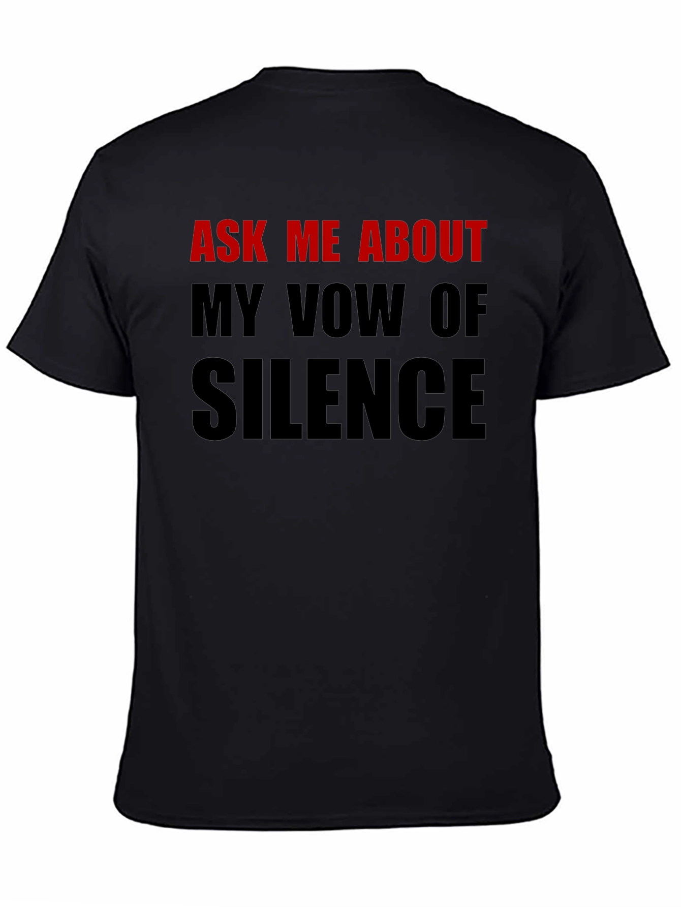 Ask Me About My Vow of Silence T-Shirt