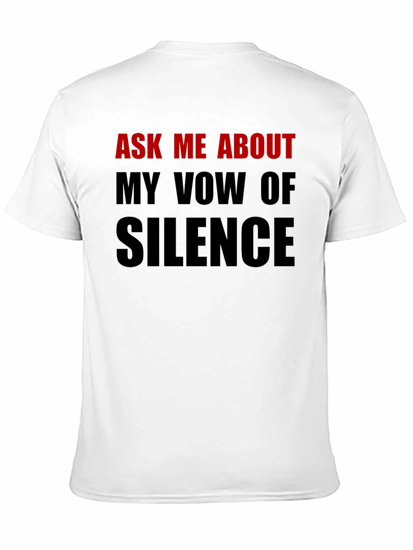 Ask Me About My Vow of Silence T-Shirt