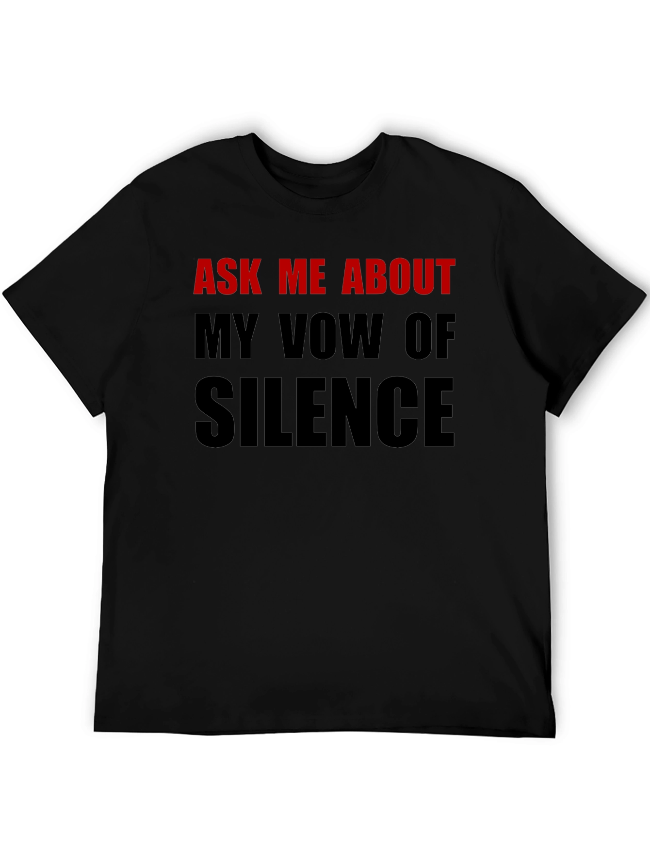 Ask Me About My Vow of Silence T-Shirt