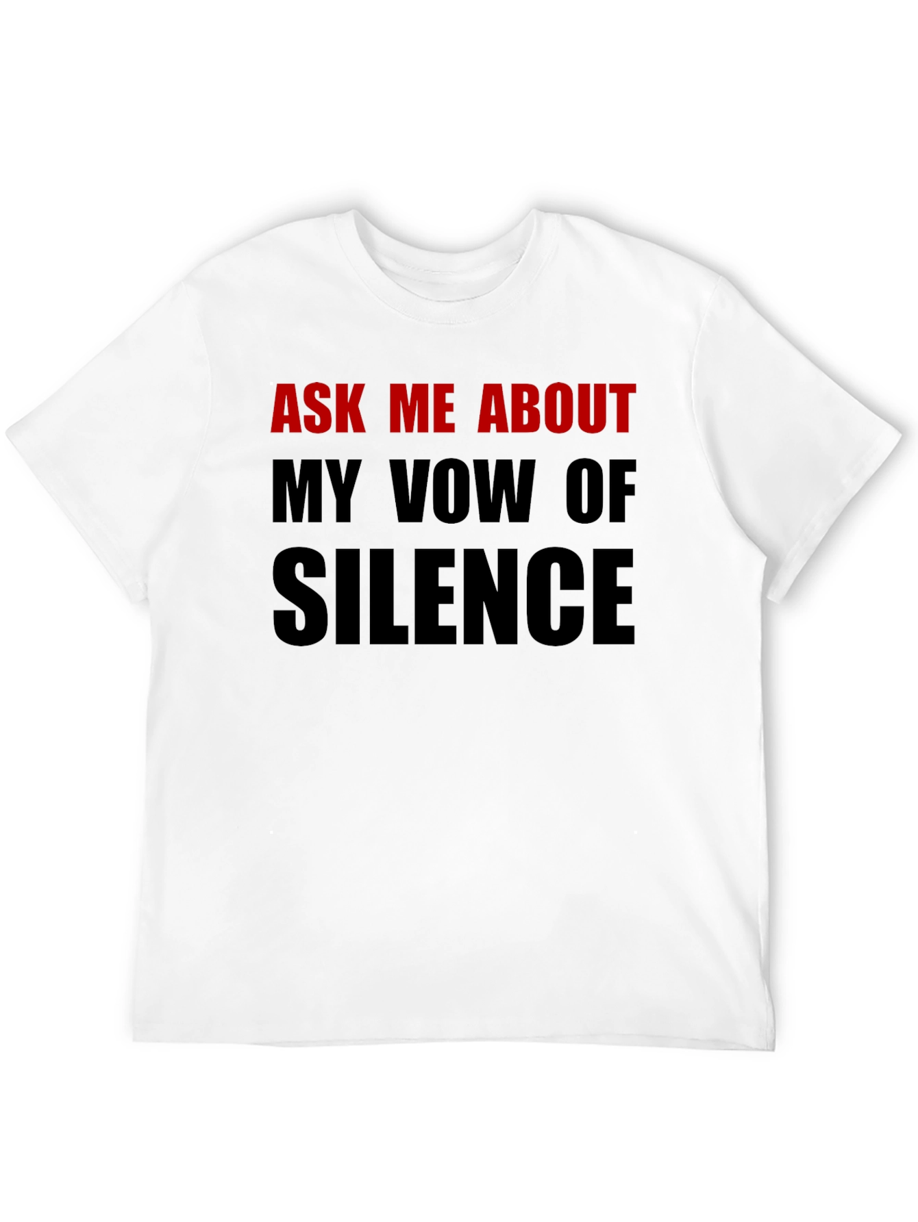 Ask Me About My Vow of Silence T-Shirt