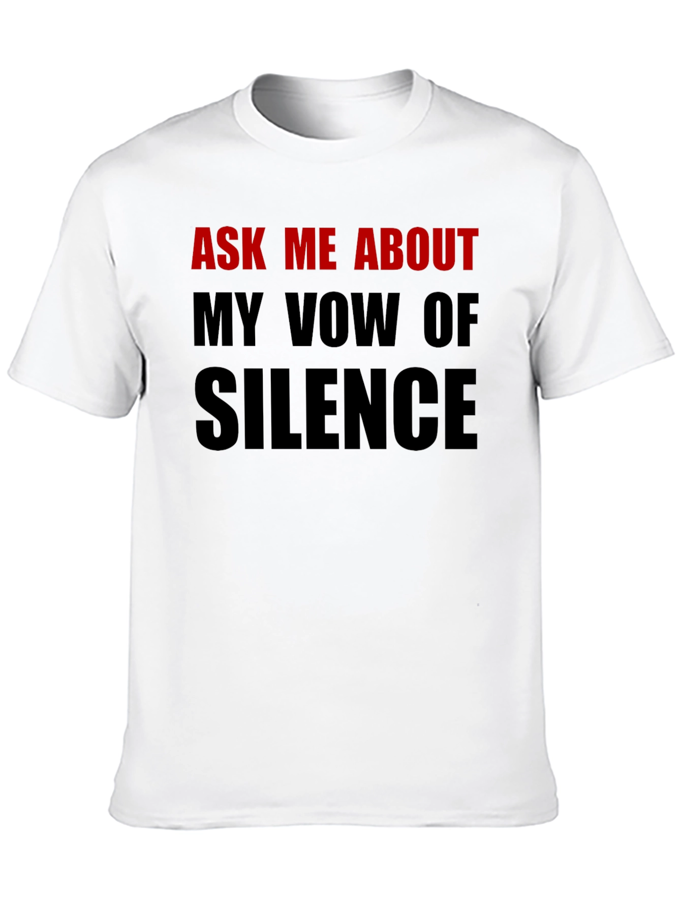 Ask Me About My Vow of Silence T-Shirt