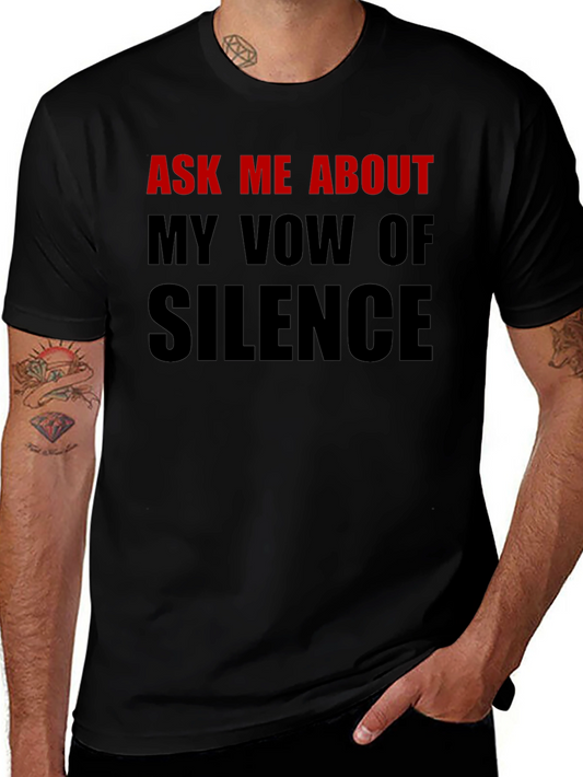 Ask Me About My Vow of Silence T-Shirt