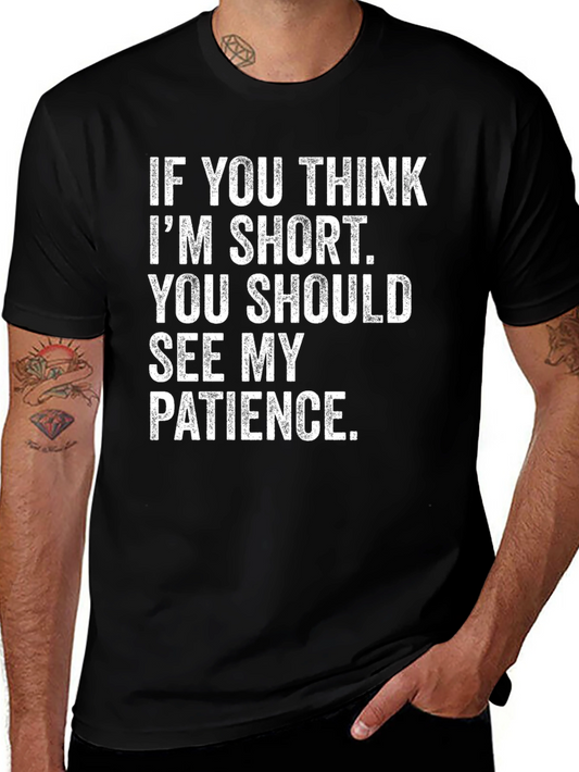 Funny Short Patience Sarcastic Novelty T-Shirt