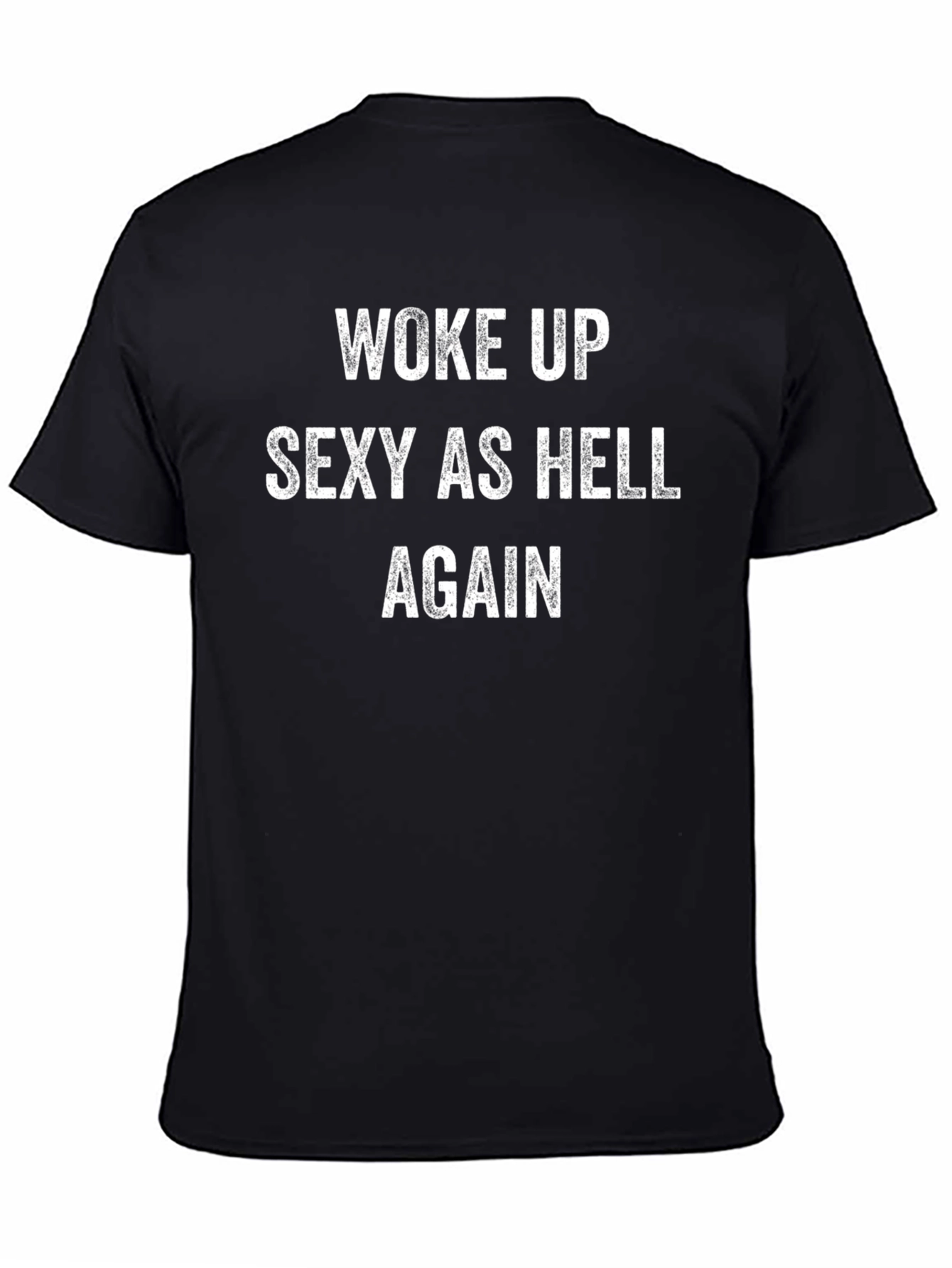 Woke Up Sexy As Hell Again Graphic Tee