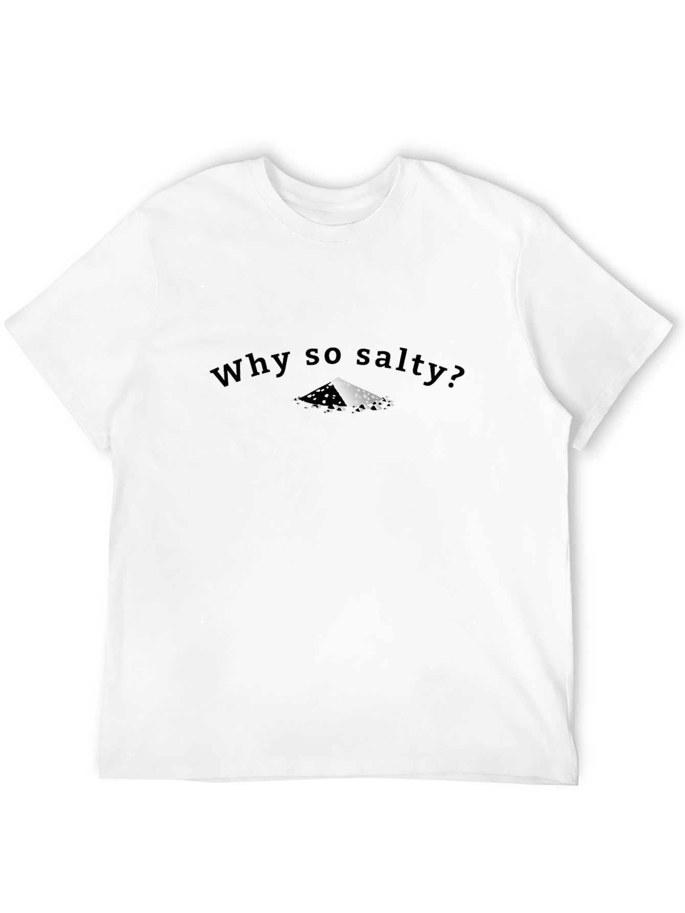 Why So Salty? Graphic Tee