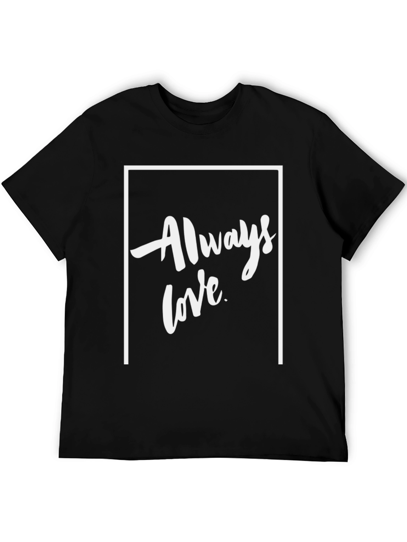 Always Love Graphic Tee - Black Unisex Shirt