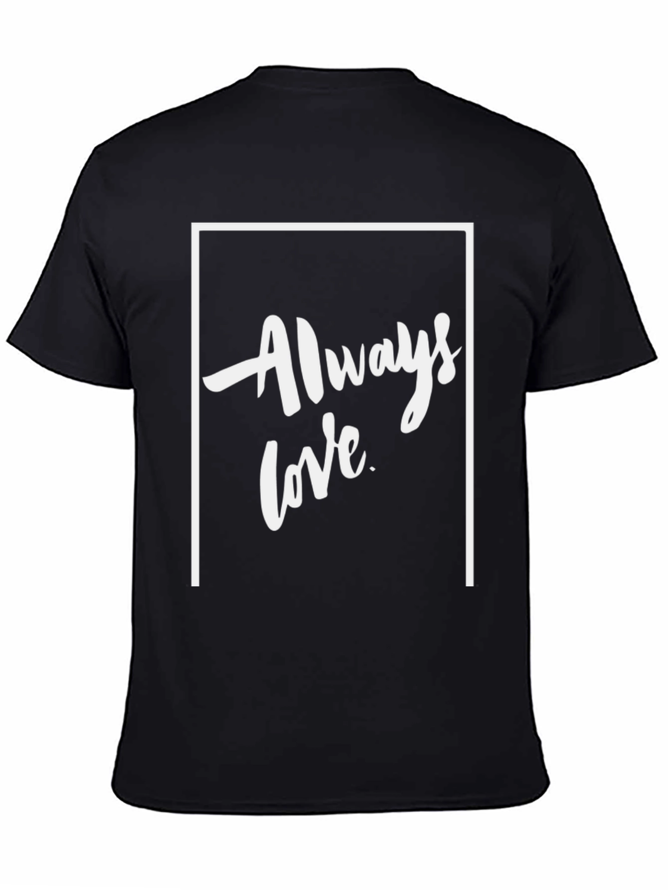 Always Love Graphic Tee - Black Unisex Shirt