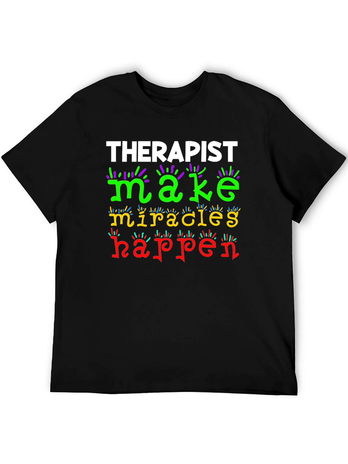 Therapist Make Miracles Happen Graphic T-Shirt