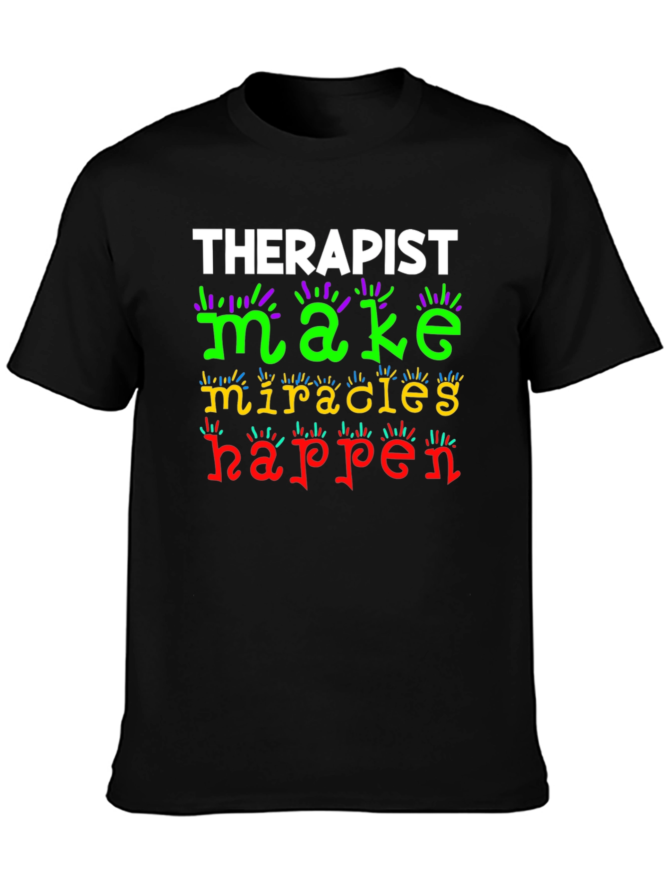 Therapist Make Miracles Happen Graphic T-Shirt