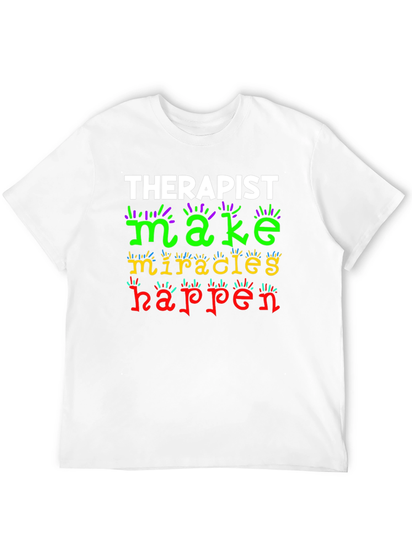 Therapist Make Miracles Happen Graphic T-Shirt