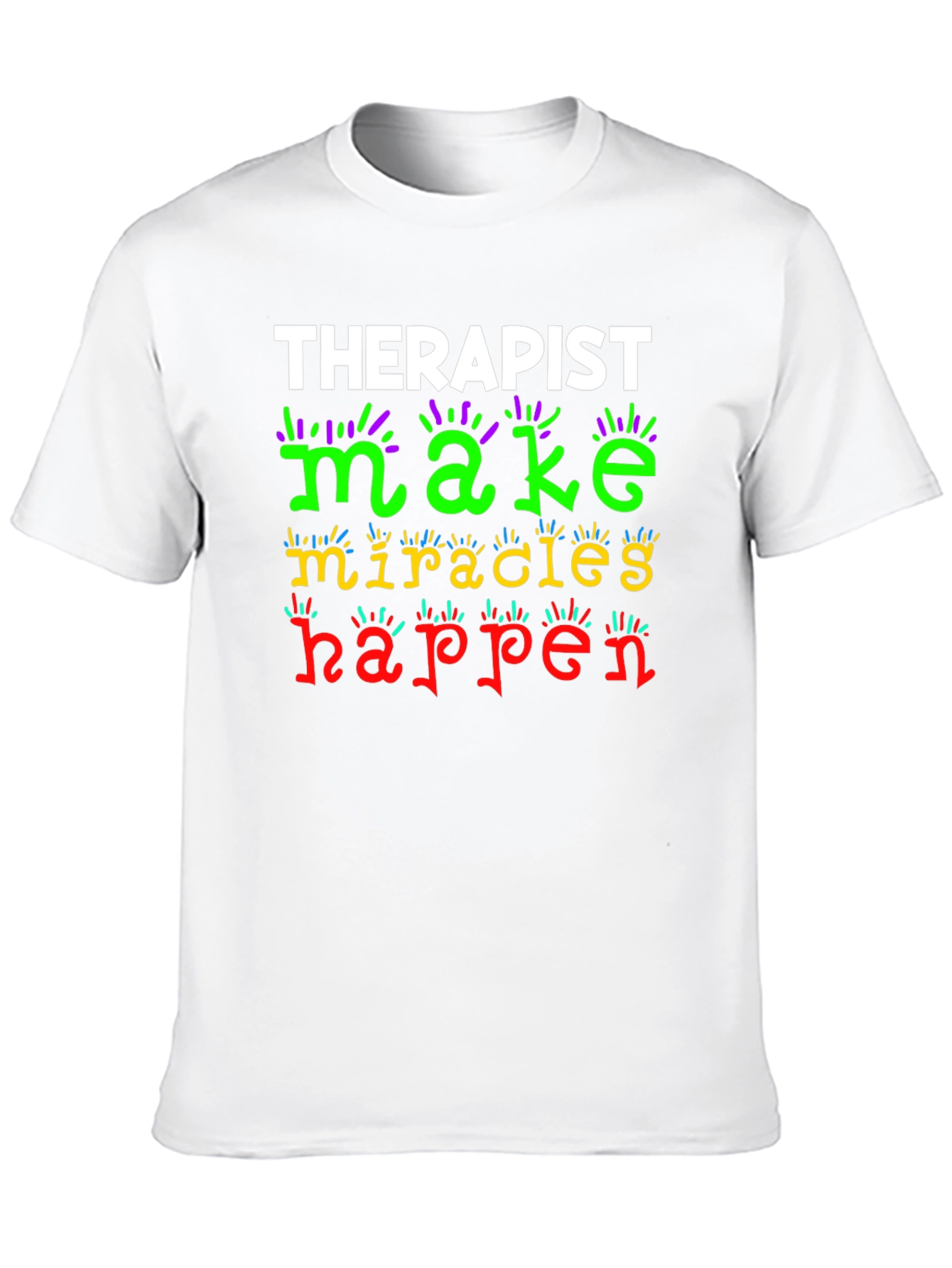 Therapist Make Miracles Happen Graphic T-Shirt
