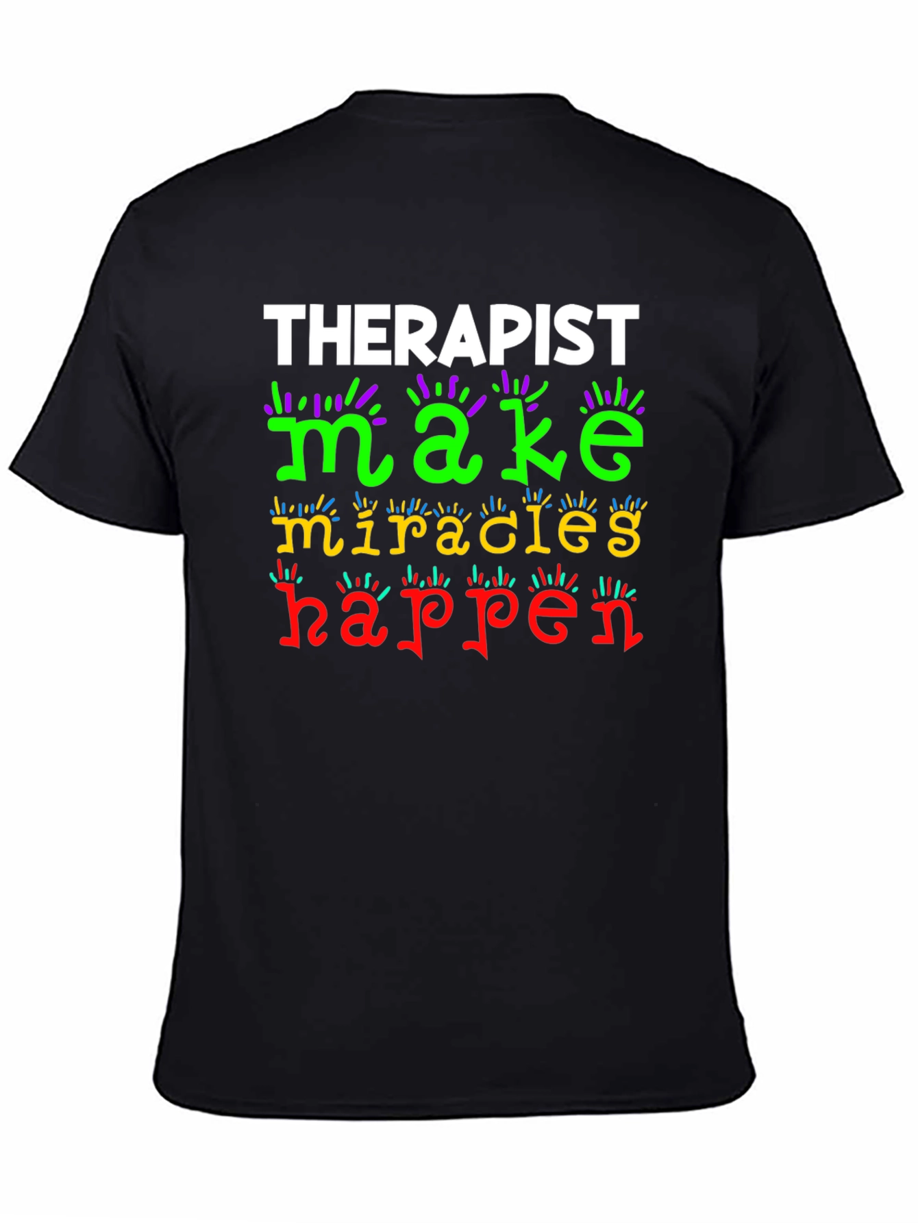 Therapist Make Miracles Happen Graphic T-Shirt