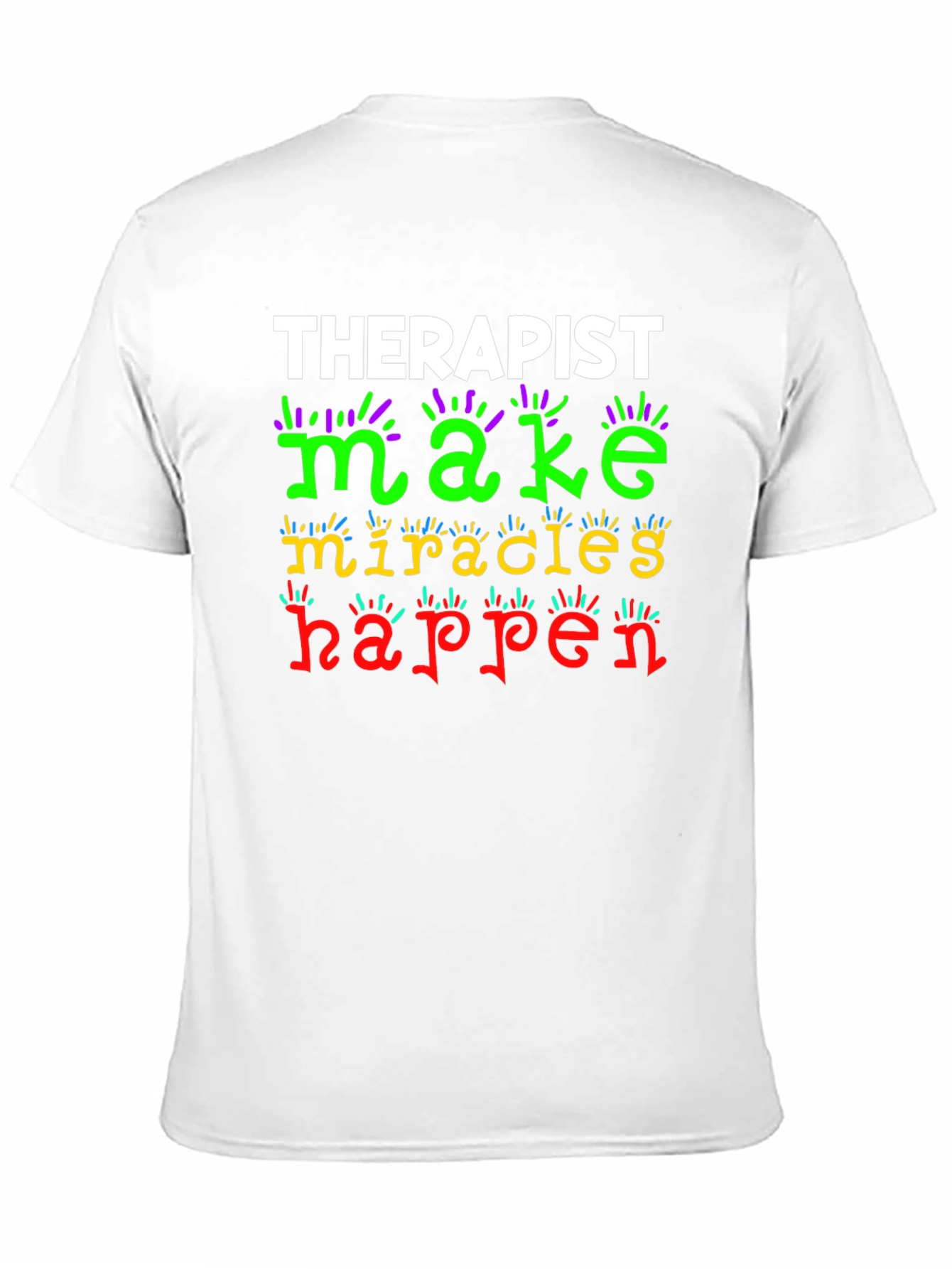 Therapist Make Miracles Happen Graphic T-Shirt