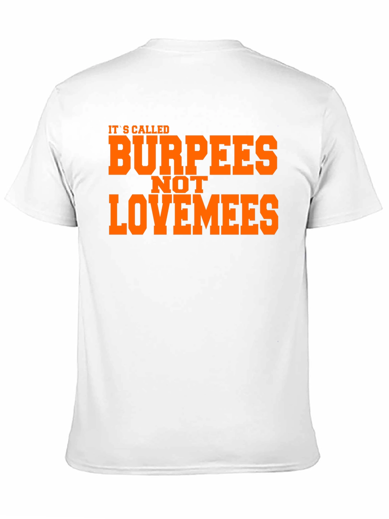 Burpees Not Lovemees Funny Workout T-Shirt