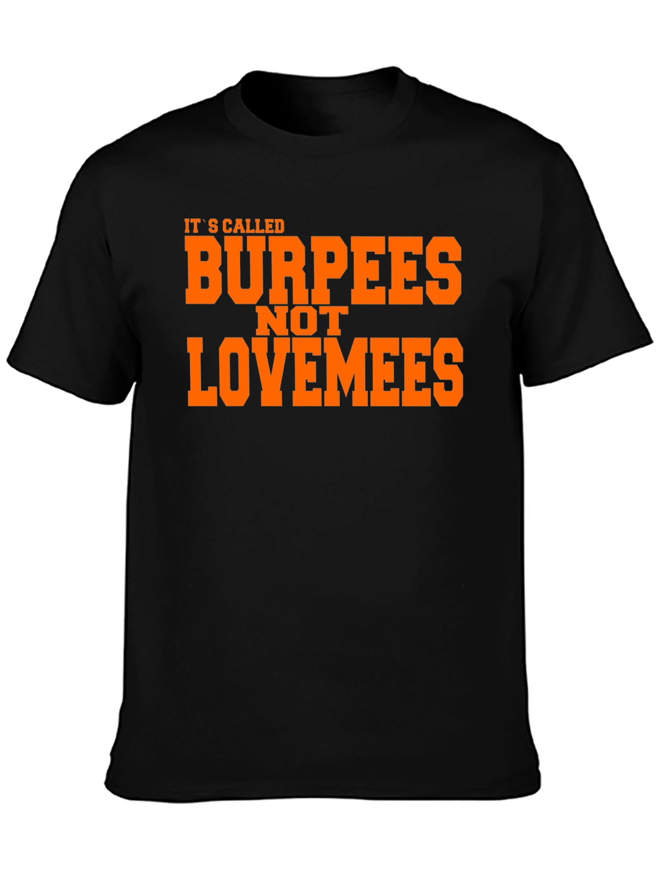 Burpees Not Lovemees Funny Workout T-Shirt
