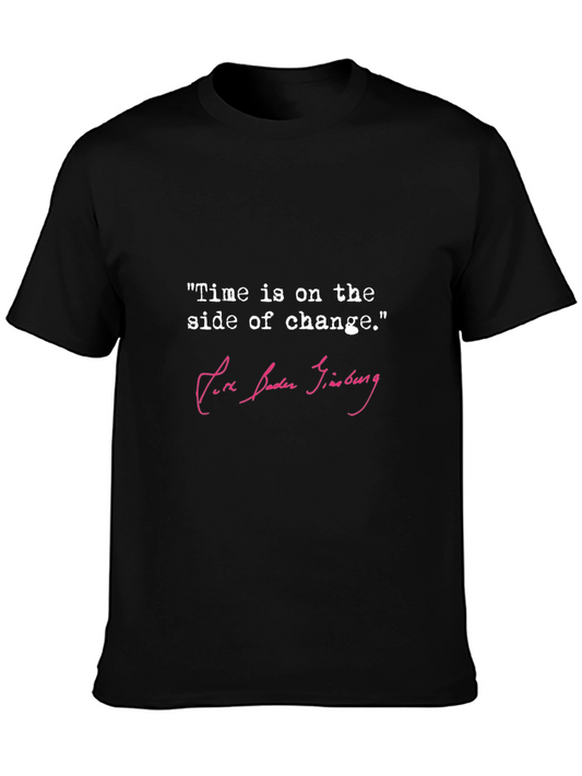 RBG Quote T-Shirt - Time is on the Side of Change