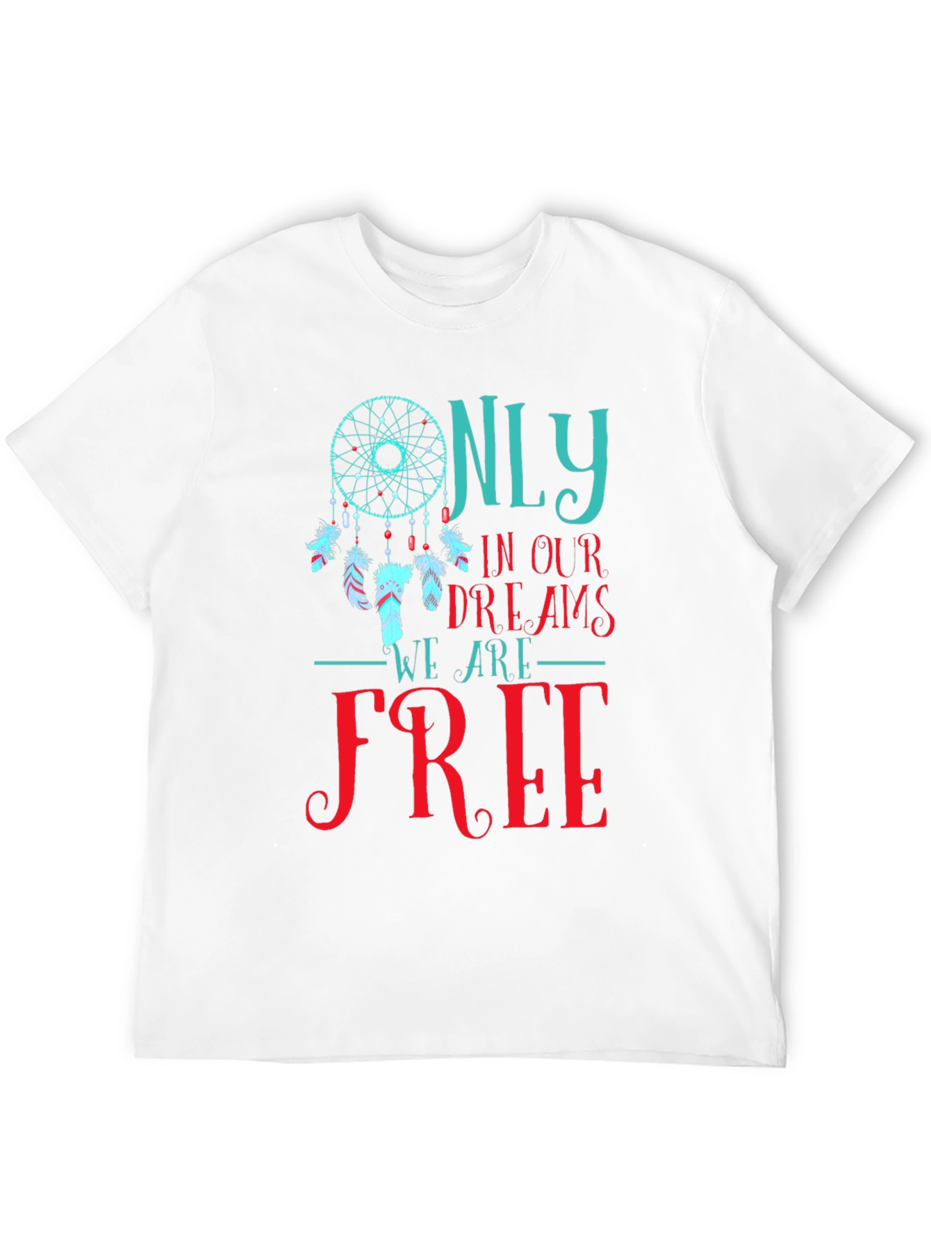 Only In Our Dreams Tee