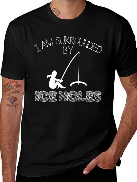 Iced Fishing T-Shirt - I Am Surrounded by Ice Holes