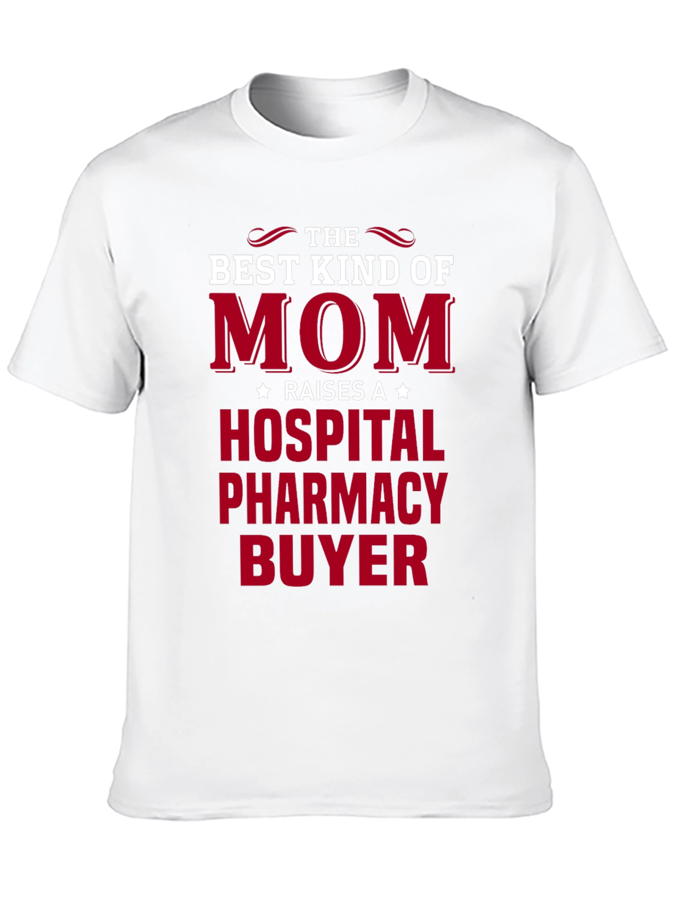 Mom Raises A Hospital Pharmacy Buyer T-Shirt