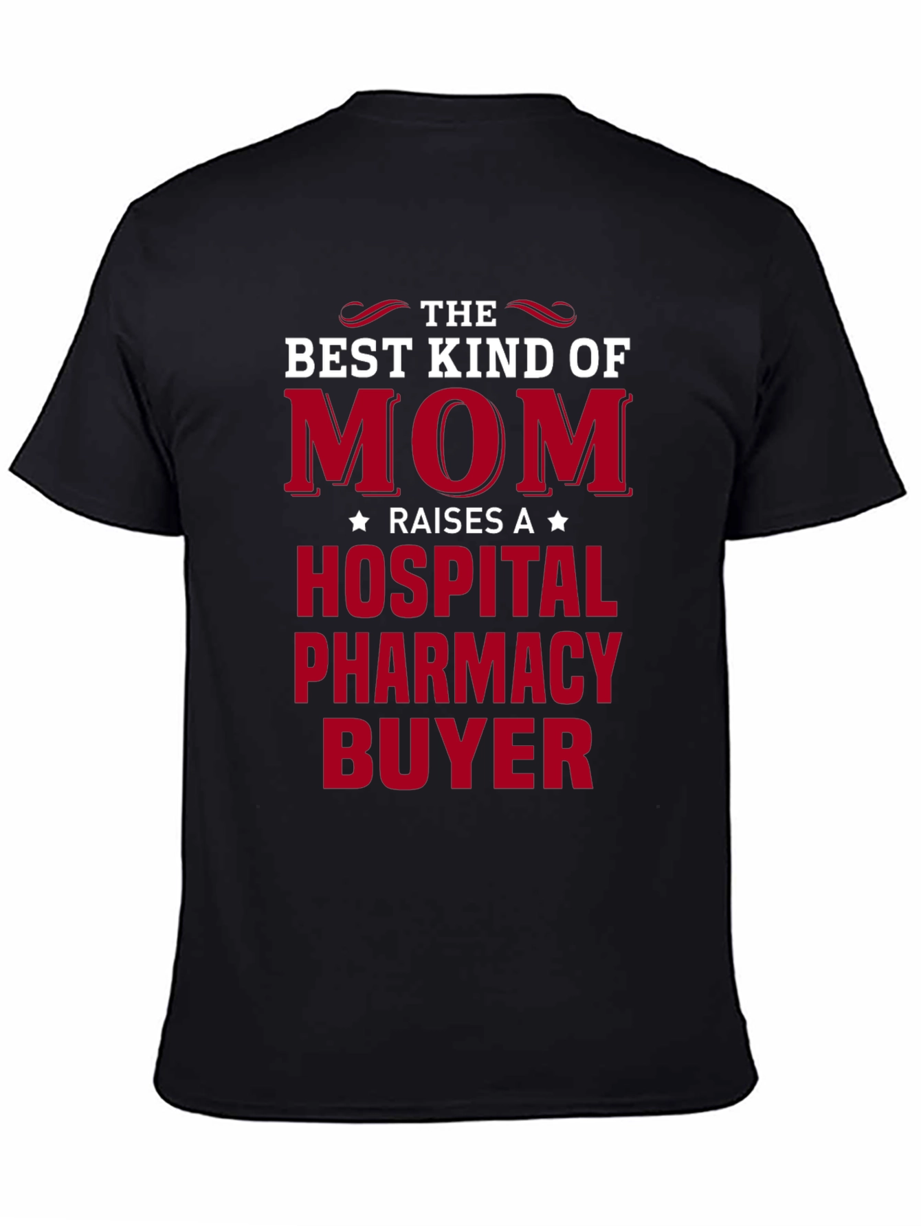 Mom Raises A Hospital Pharmacy Buyer T-Shirt