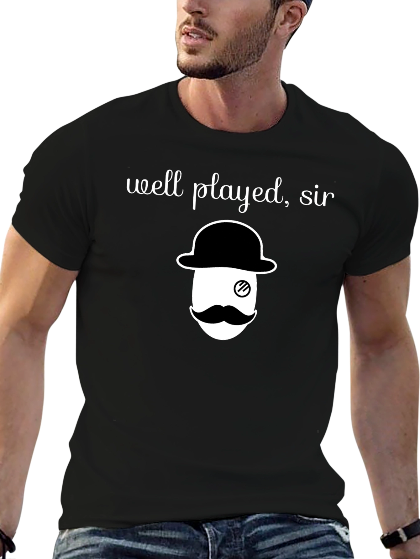 Well Played Sir T-Shirt - Monocle and Mustache