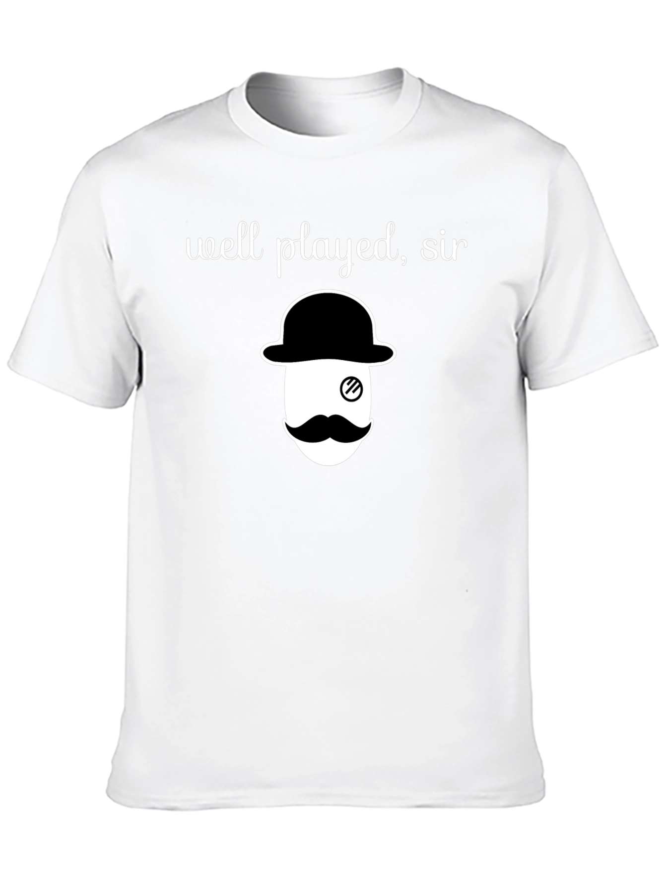 Well Played Sir T-Shirt - Monocle and Mustache