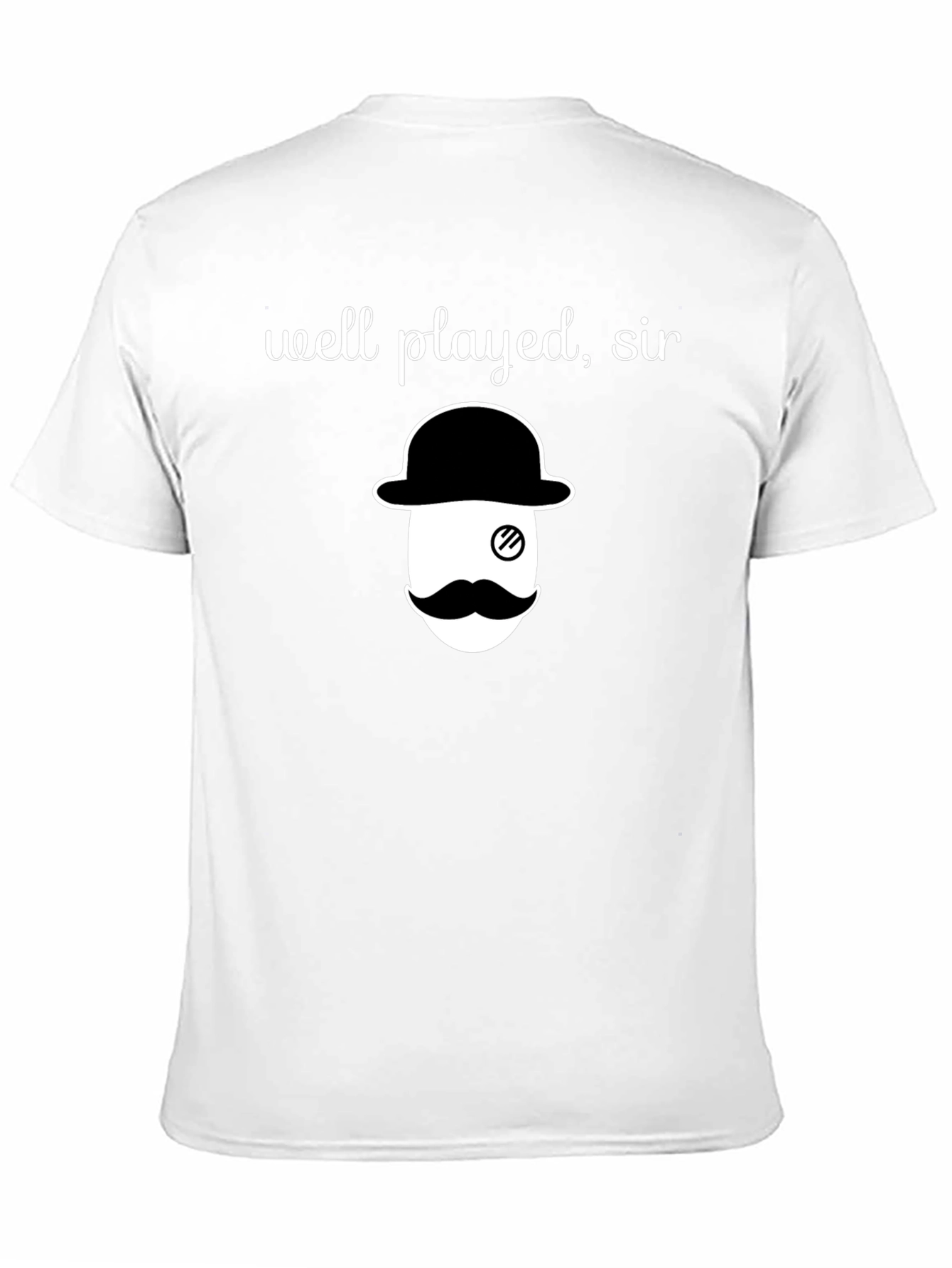 Well Played Sir T-Shirt - Monocle and Mustache