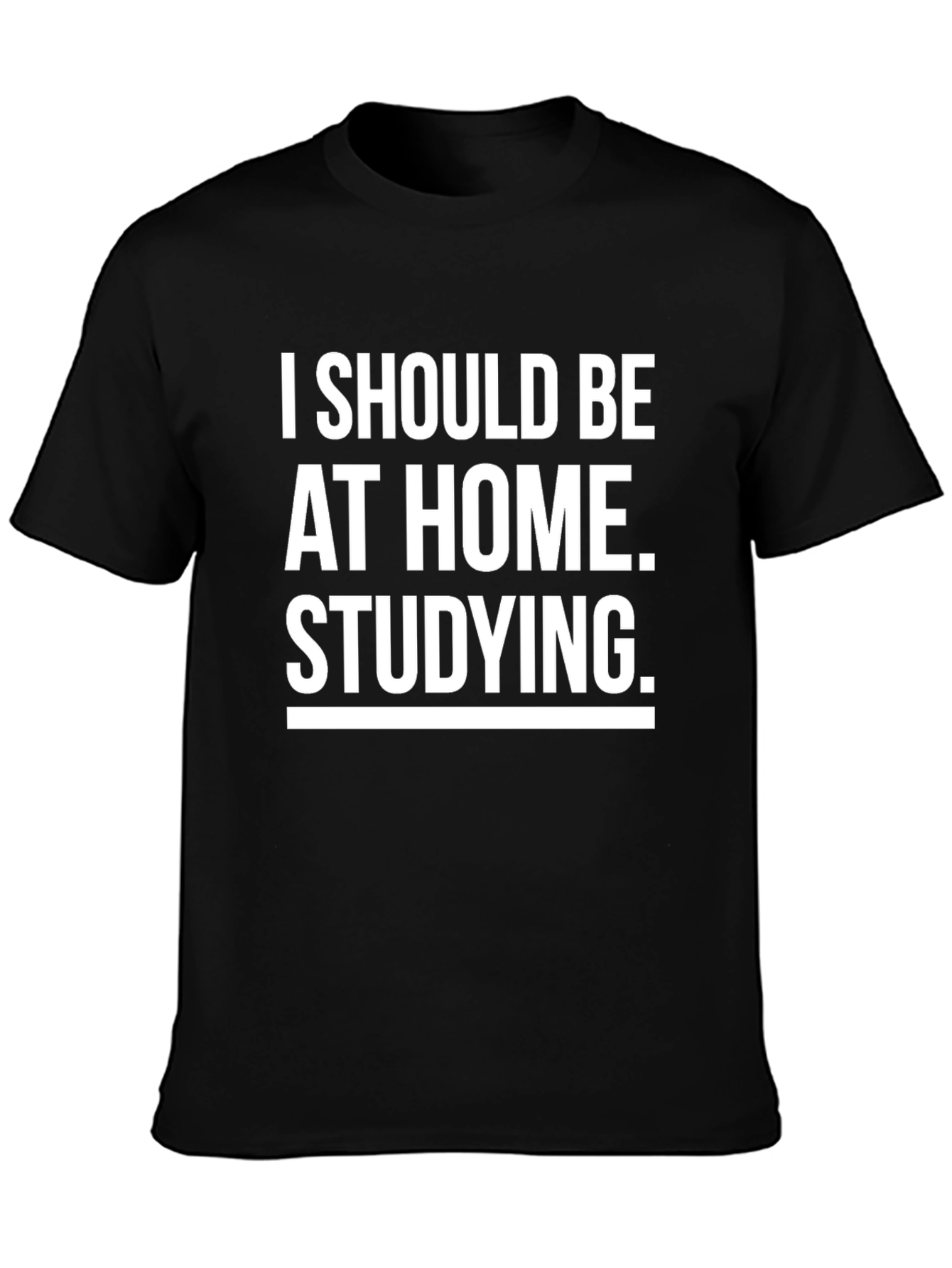 I Should Be At Home Studying T-Shirt