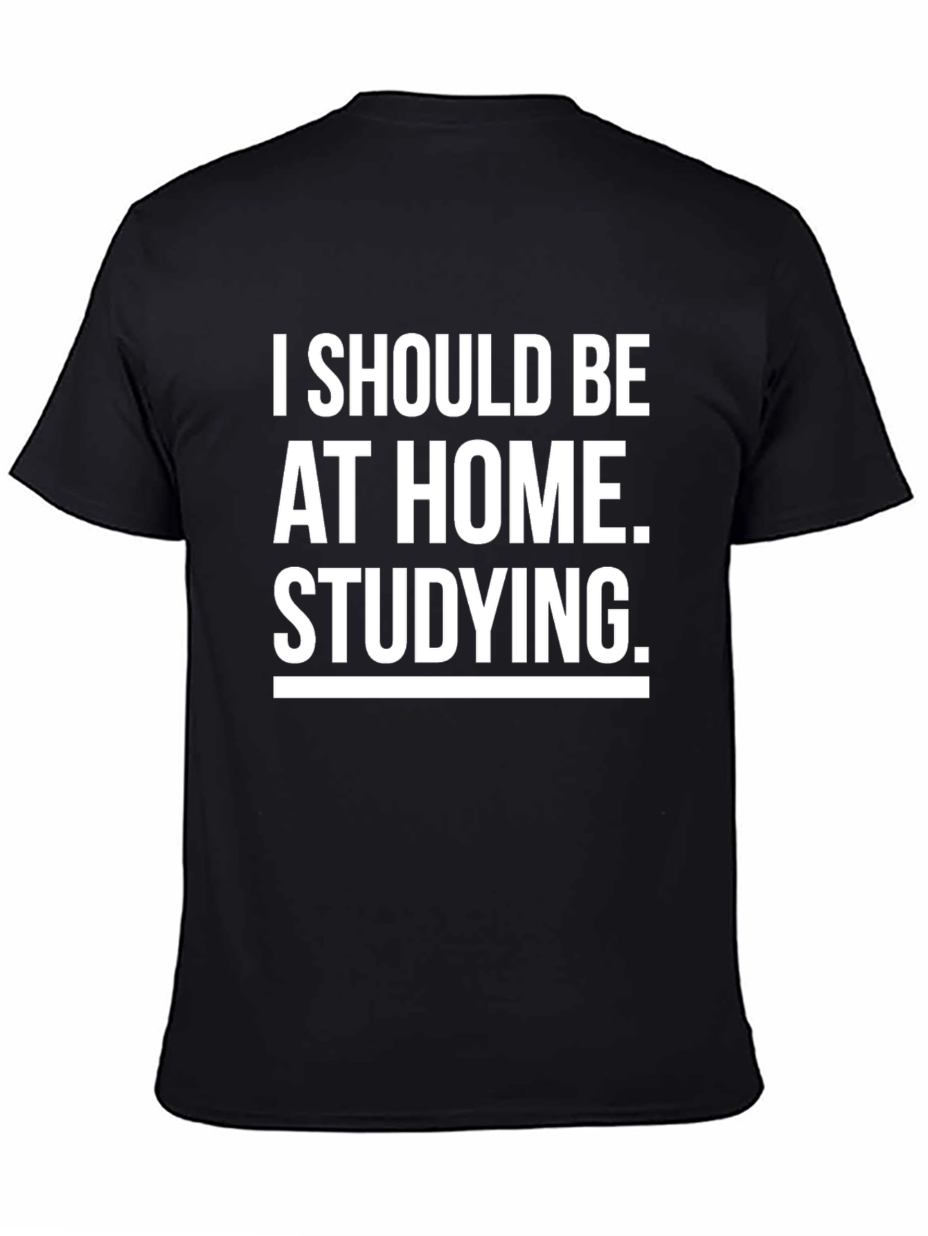 I Should Be At Home Studying T-Shirt