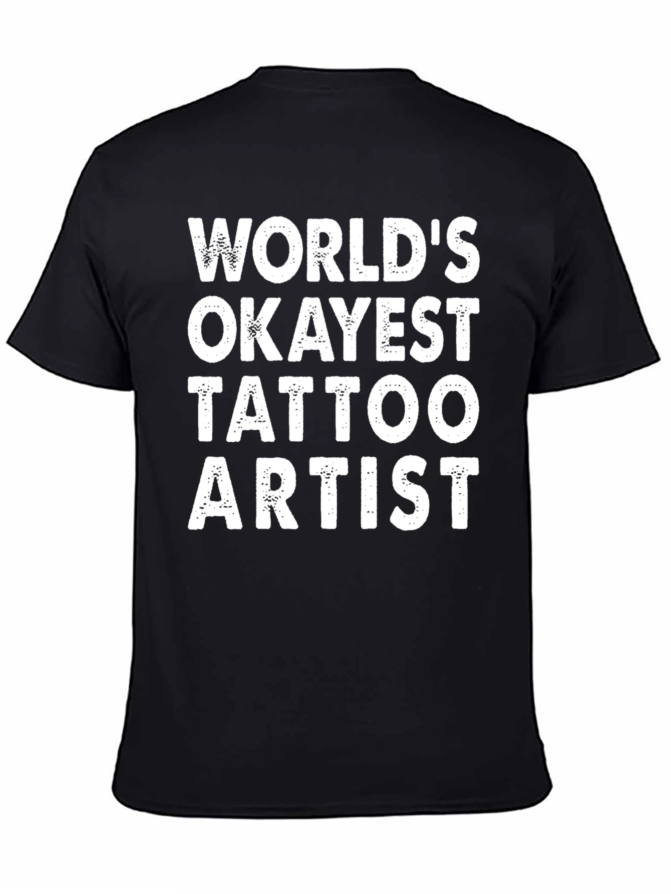Worlds Okayest Tattoo Artist T-Shirt