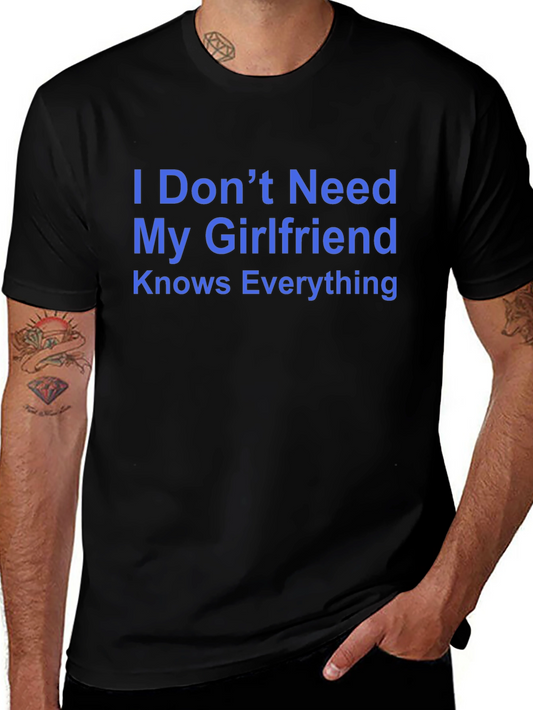 Funny Mens T-Shirt - I Dont Need My Girlfriend