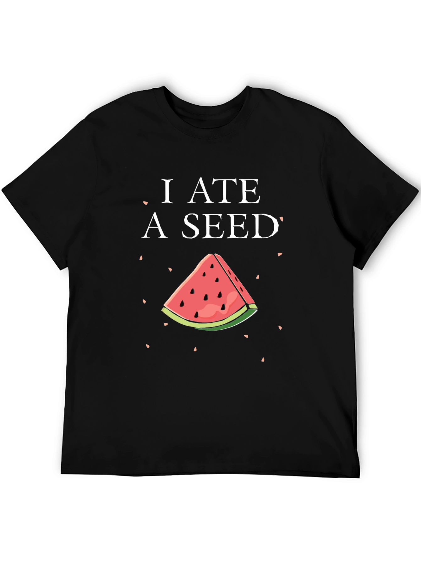 I Ate a Seed Graphic T-Shirt