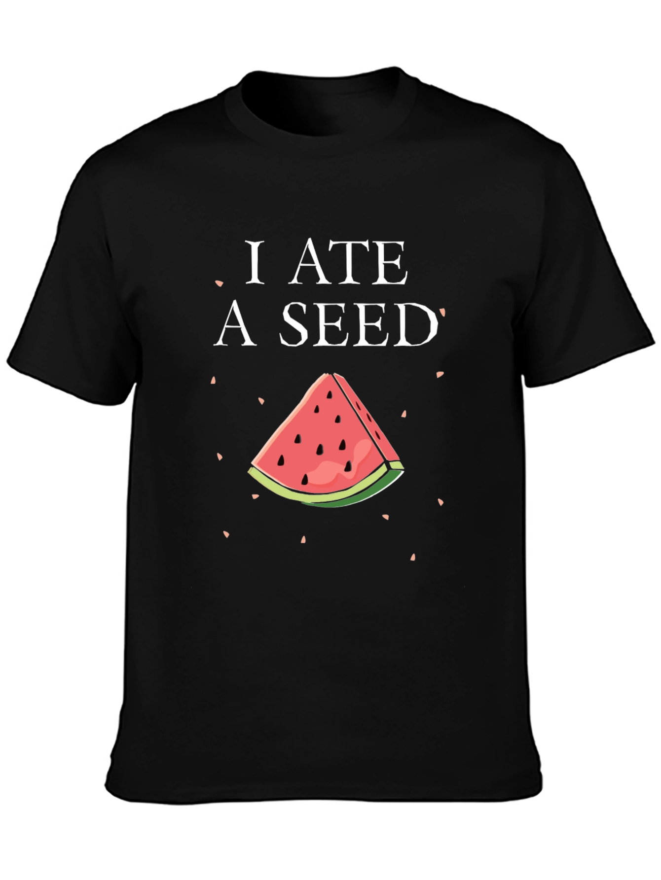 I Ate a Seed Graphic T-Shirt