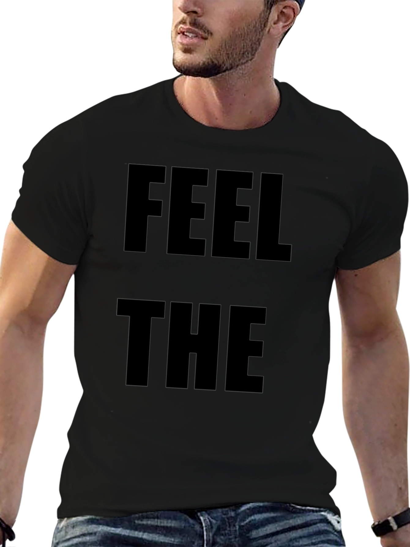Feel The T-Shirt - Bold Statement Tee