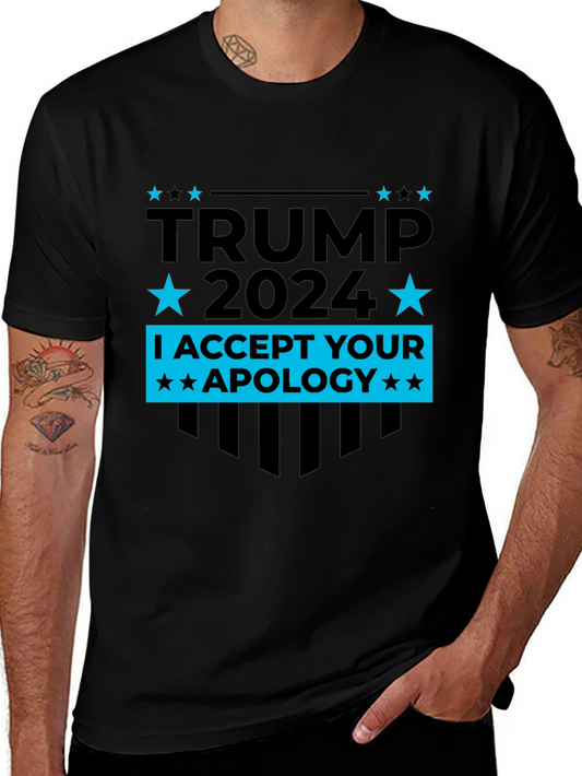 Trump 2024 T-Shirt - I Accept Your Apology Tee