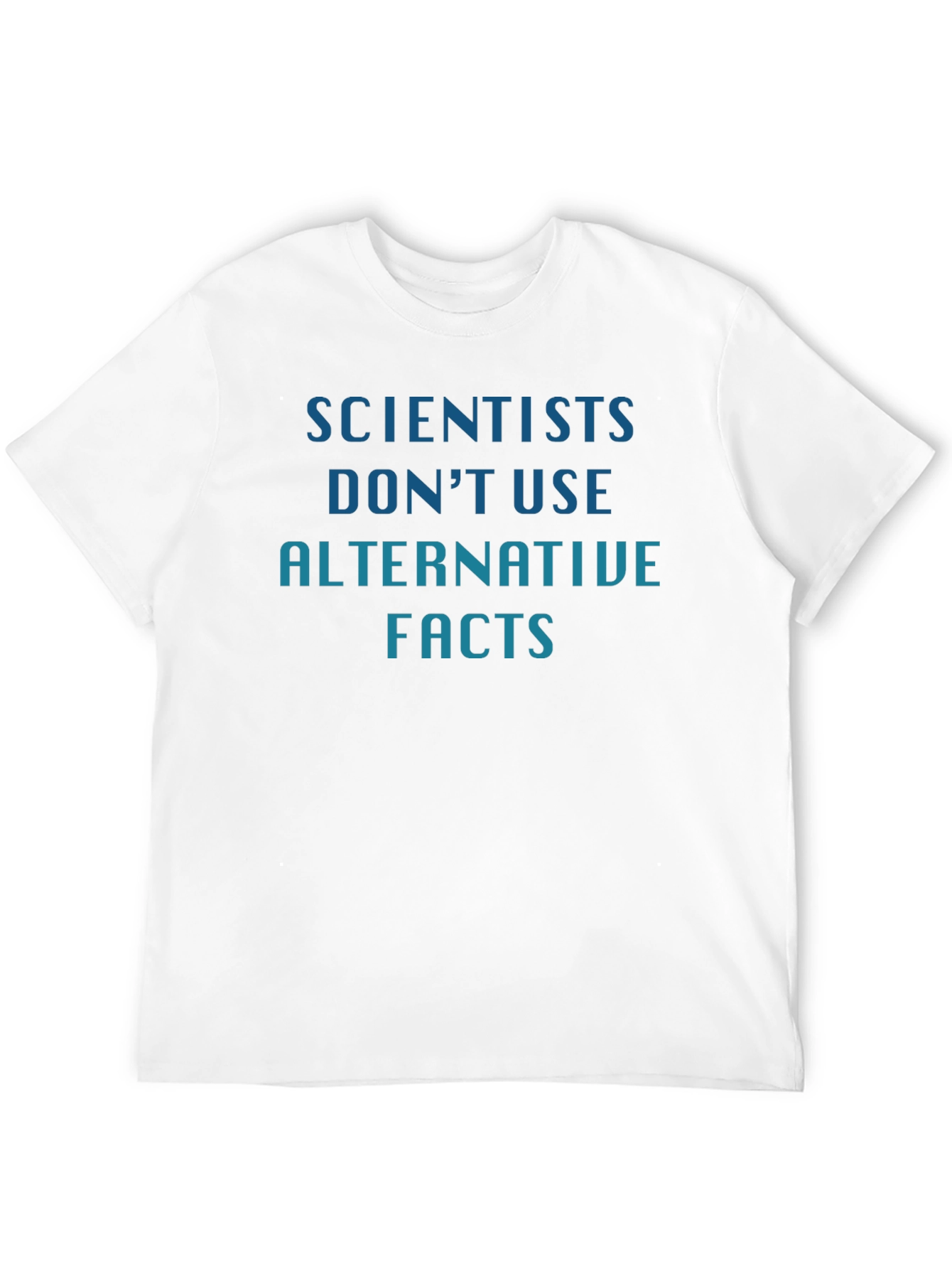 Scientists Dont Use Alternative Facts Graphic Tee
