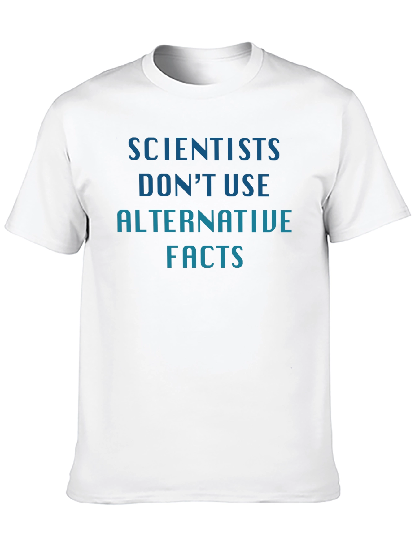Scientists Dont Use Alternative Facts Graphic Tee