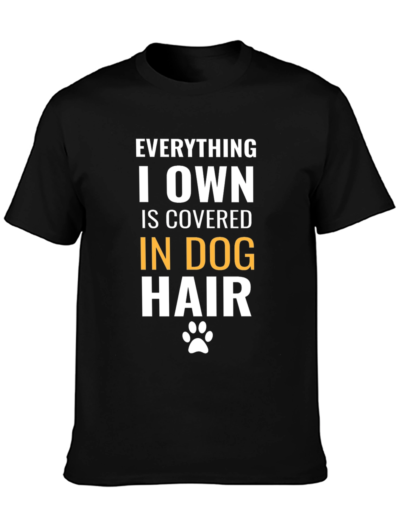 Dog Lover T-Shirt: Covered in Dog Hair
