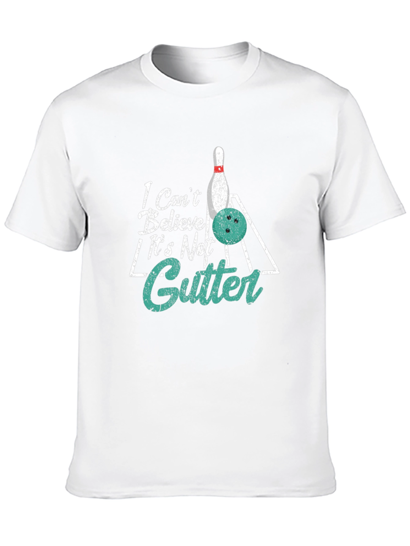 Bowling T-Shirt: I Cant Believe Its Not Gutter