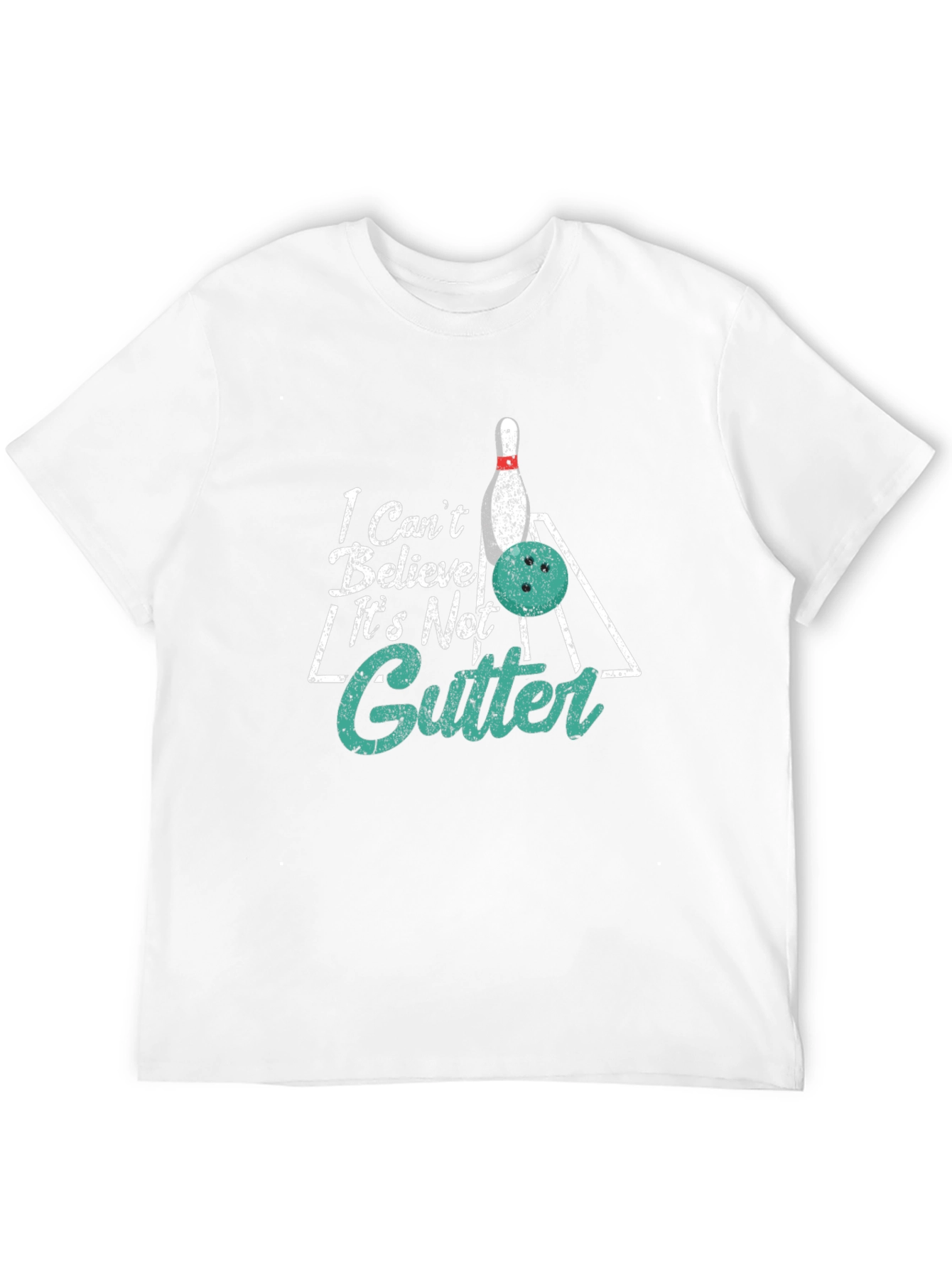 Bowling T-Shirt: I Cant Believe Its Not Gutter