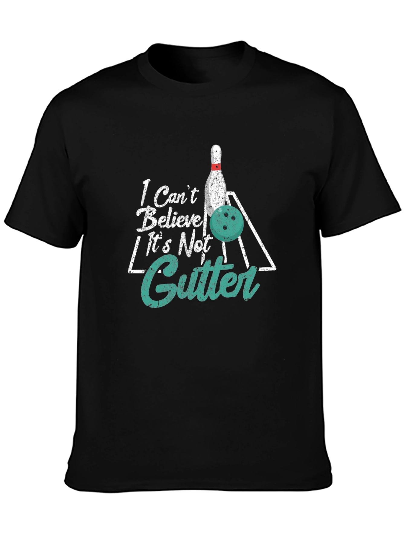 Bowling T-Shirt: I Cant Believe Its Not Gutter