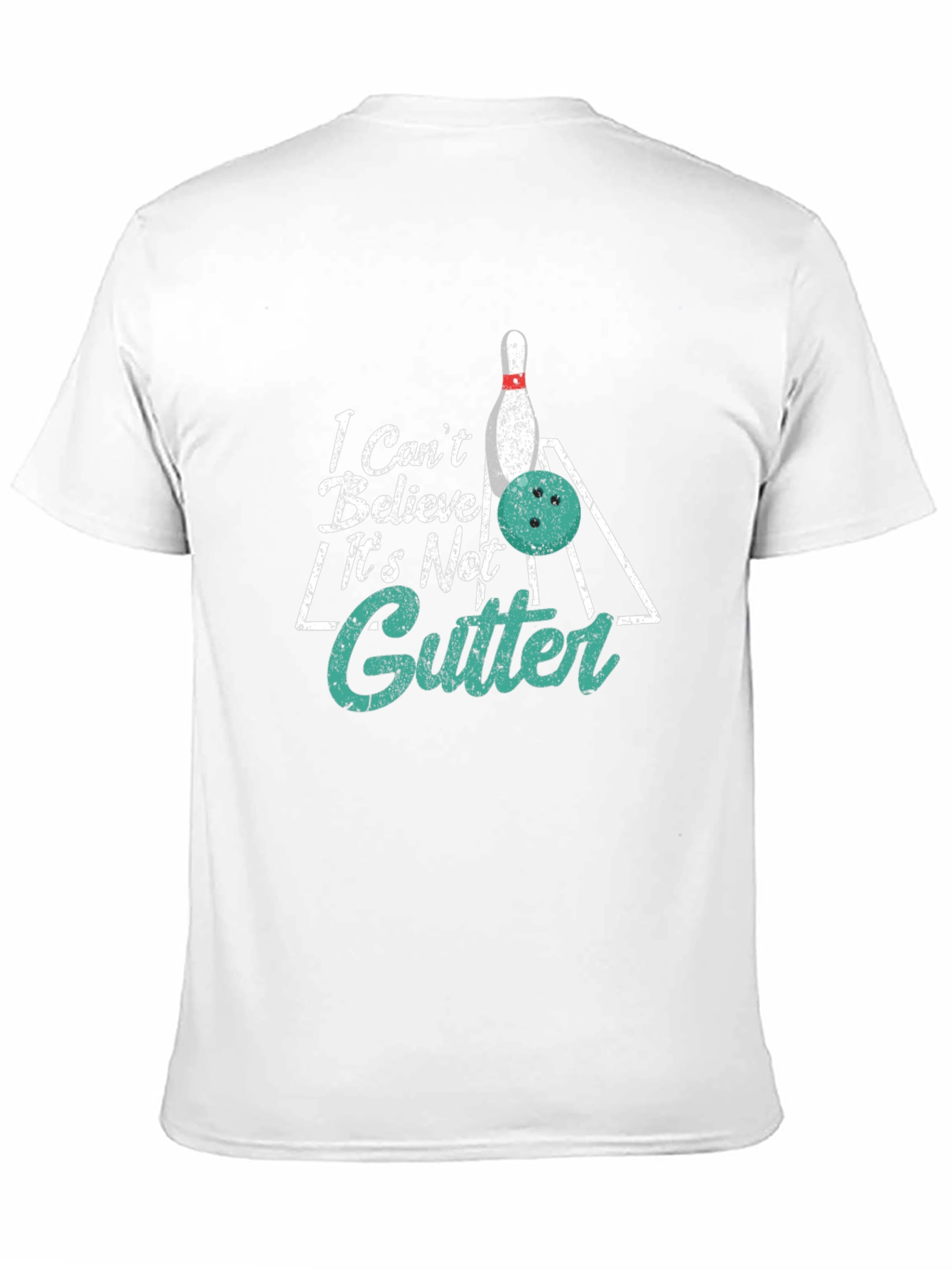 Bowling T-Shirt: I Cant Believe Its Not Gutter
