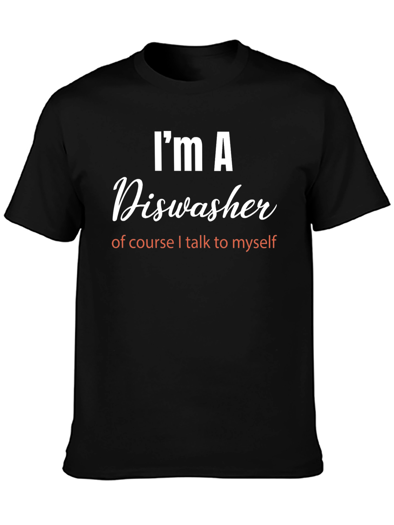 Im a Dishwasher T-Shirt - Funny Job Pride Tee